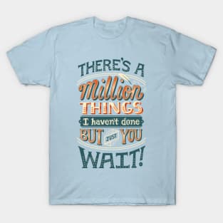 Just You Wait T-Shirt